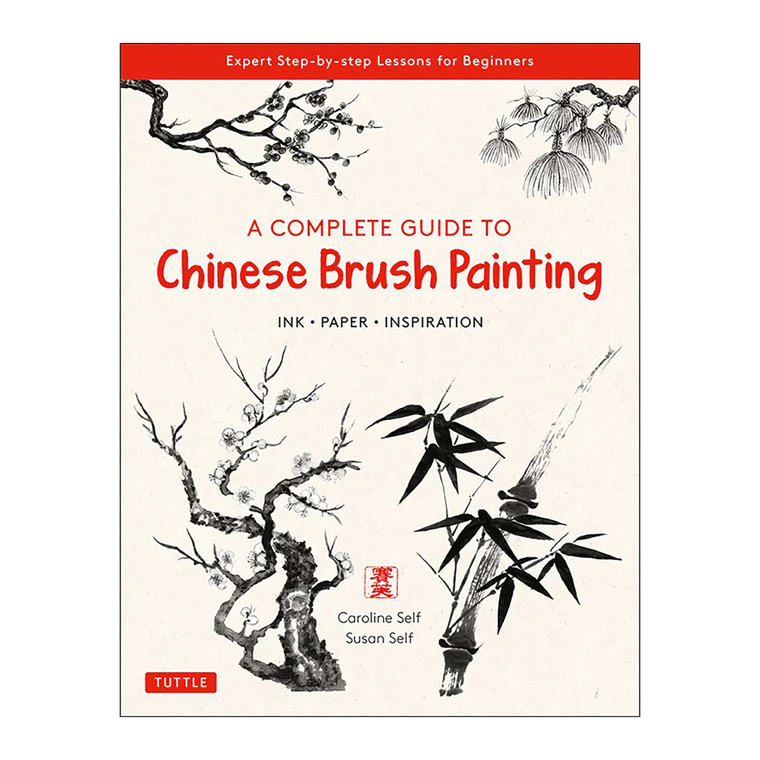 A Complete Guide to Chinese Brush Painting
