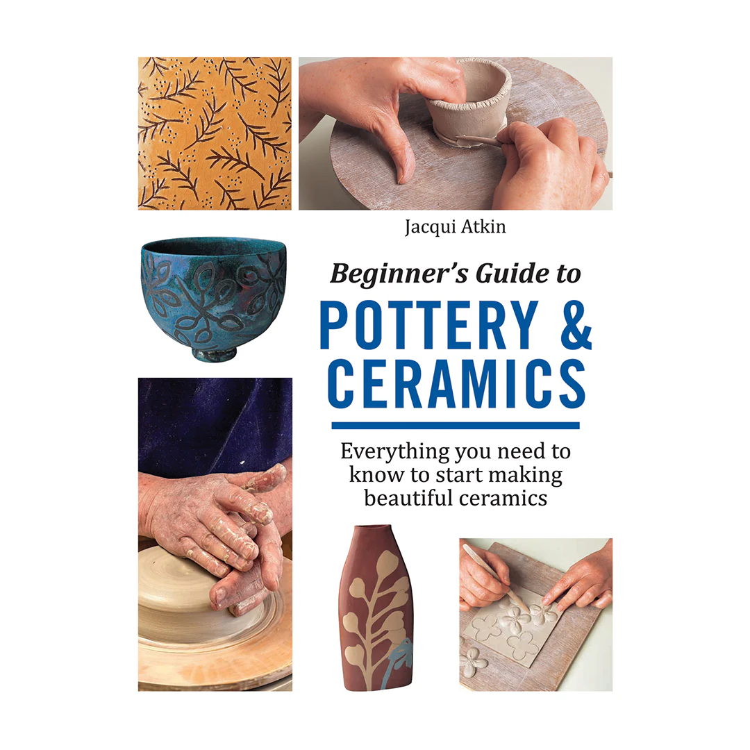 Beginner's Guide to Pottery & Ceramics